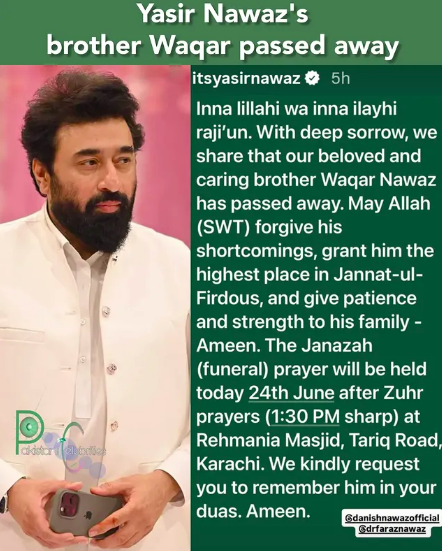 Yasir Nawaz Announces Brother Waqar’s Passing